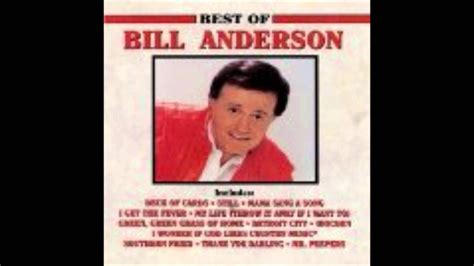 STILL BY BILL ANDERSON | Bill anderson, Music memories, Oldies music