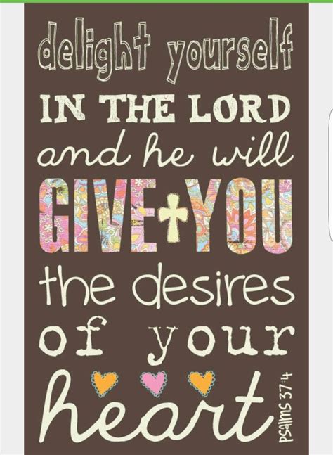 Delight in the Lord and He will give you the desire of your heart. | Bible quotes, Scripture art