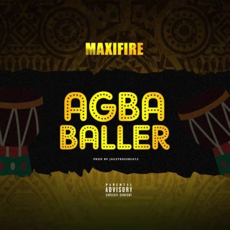 Maxifire - Agba Baller MP3 Download & Lyrics | Boomplay