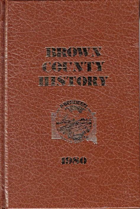 Brown County History Book, 1980 - Dacotah Prairie Museum Foundation