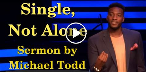 Michael Todd - Sermon: Single, Not Alone - Relationship Goals (Part 2)