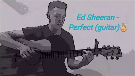 Ed Sheeran - Perfect (Guitar |Cover) - YouTube