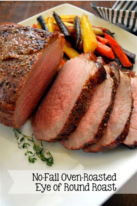 No-Fail Oven-Roasted Eye of Round Roast | Roast beef recipes, Cooking a roast, Roast beef ...