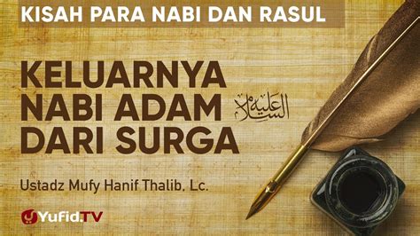 Kisah Keluarnya Nabi Adam dari Surga – Ustadz Mufy Hanif Thalib, Lc. | Yufid TV | Download Video ...