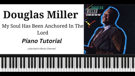 My Soul Has Been Anchored In The Lord - Douglas Miller - Easy Gospel Piano Tutorial - Sheet ...