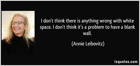 Annie Leibovitz Quotes. QuotesGram