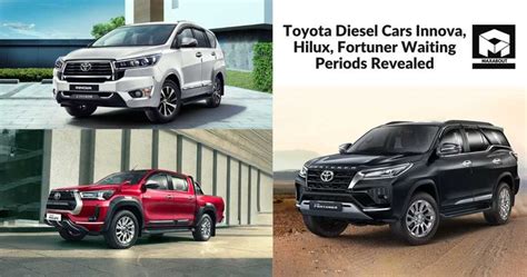 Toyota Diesel Cars: Innova, Hilux, Fortuner Waiting Periods Revealed - Maxabout News