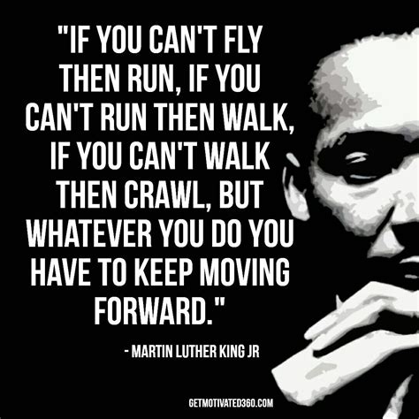 If You Can't Fly Then Run Quote / 837 Martin Luther King Jr Quote If You Can T Fly Then Run If ...