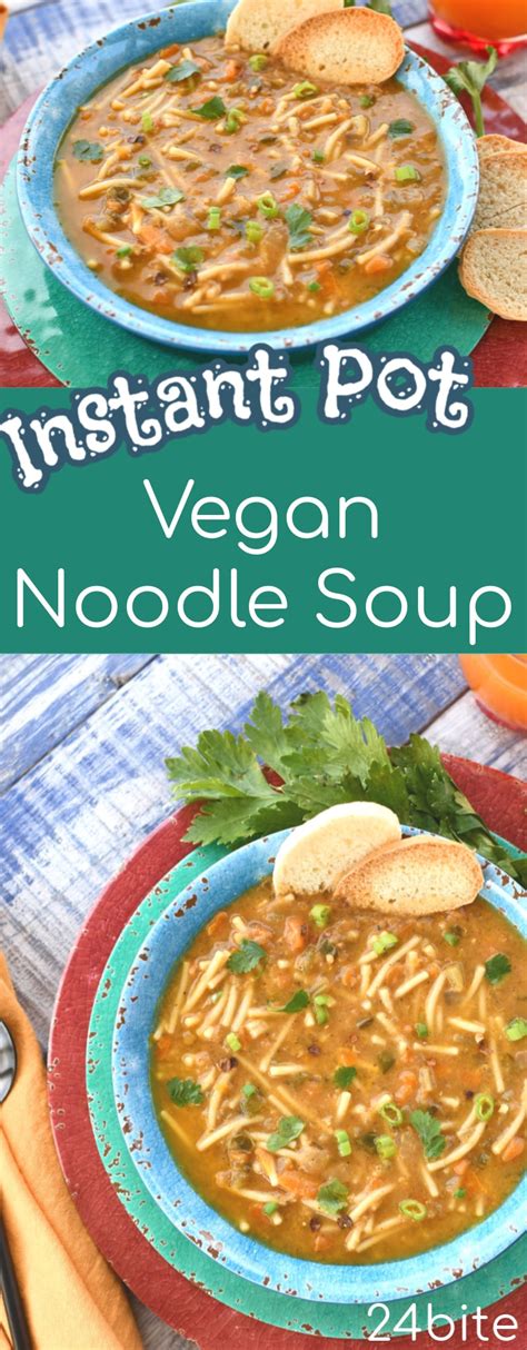 Vegan Noodle Soup Instant Pot Recipe | 24Bite® Recipes