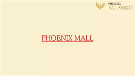 PPT - Phoenix Mall PowerPoint Presentation, free download - ID:12727557