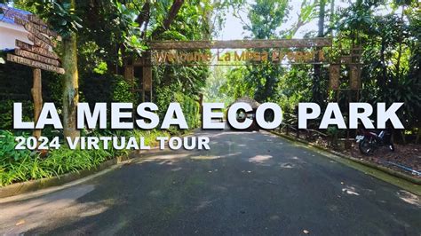 LA MESA ECO PARK WALKING TOUR 2024 | POV | [4k] | PH - YouTube