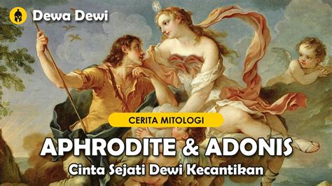 APHRODITE & ADONIS, Cerita Cinta Sejati Dari Dewi Cinta – Cerita Mitologi Yunani - #mitologer ...