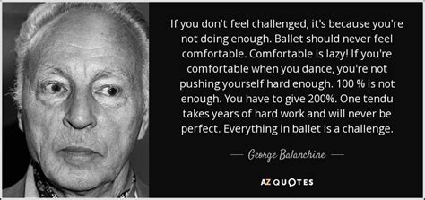 TOP 25 QUOTES BY GEORGE BALANCHINE | A-Z Quotes