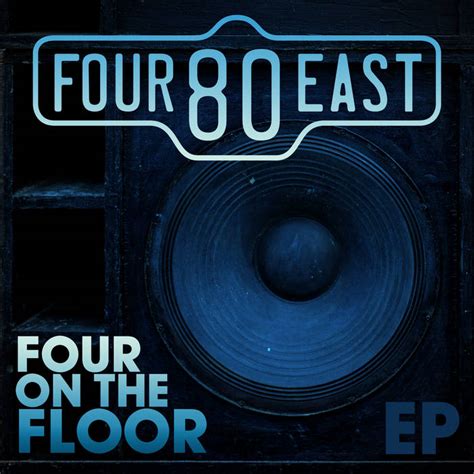 Four On The Floor | Four80East