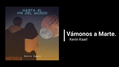 Vámonos a Marte - Kevin Kaarl (letra) lyrics - YouTube