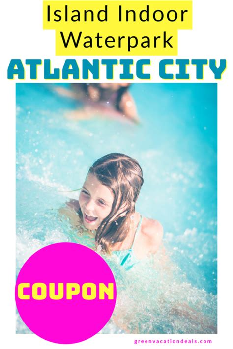 Island Waterpark Atlantic City Discount Tickets | Green Vacation Deals