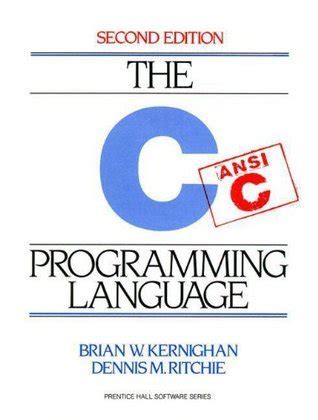 The C Programming Language by Brian W. Kernighan | Goodreads