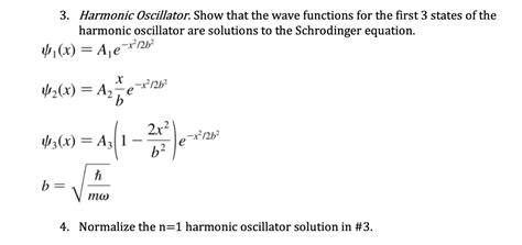 3 harmonic oscillator show that the wave functions for the first 3 states ofthe harmonic ...