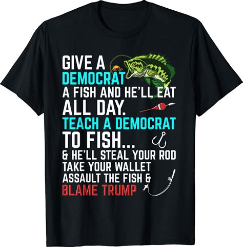 Funny Republican Saying Teach a Democrat Fish Conservative T-Shirt ...