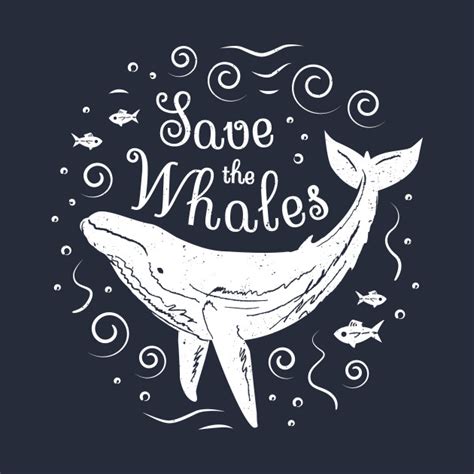 Save The Whales - Whale Conservation - Save The Whales - T-Shirt ...