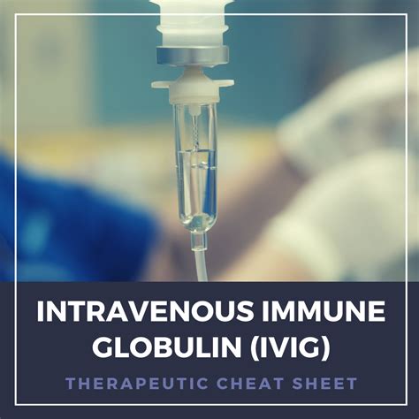 Intravenous Immune Globulin (IVIG) Therapeutic Cheat Sheet - Next Steps in Dermatology