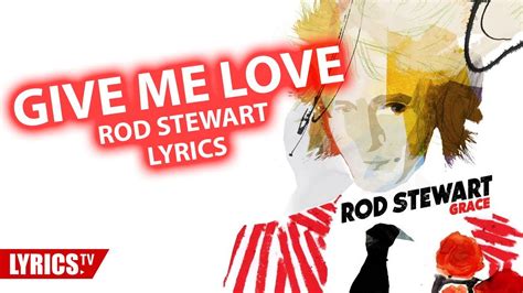 Give me Love (Lyrics) | Rod Stewart | Lyric & Songtext - YouTube