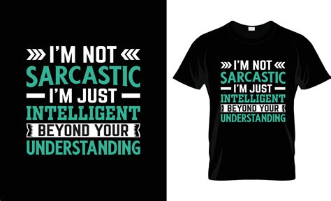 Sarcastic t-shirt design, Sarcastic t-shirt slogan and apparel design ...