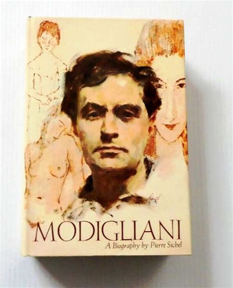 Modigliani A Biography of Amedeo Modigliani