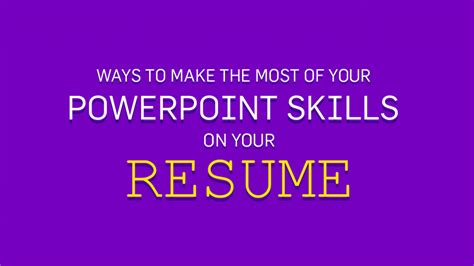 Ways to Make the Most of your PowerPoint Skills on your Resume - SlideHunter.com
