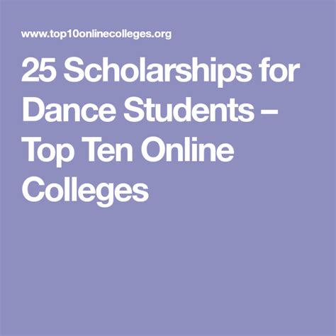 the words 25 scholarships for dance students - top ten online colleges on a purple background