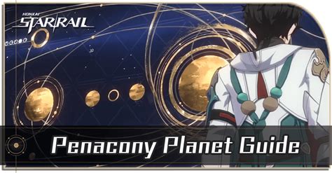 Penacony - The Planet of Festivities Guide | Honkai: Star Rail｜Game8