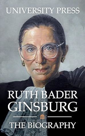 Ruth Bader Ginsburg: The Biography by University Press