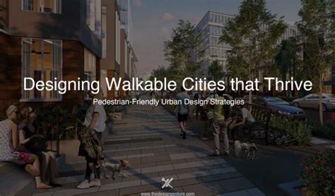 Designing Walkable Cities That Thrive: Best Pedestrian-Friendly Urban Design Strategies | The ...