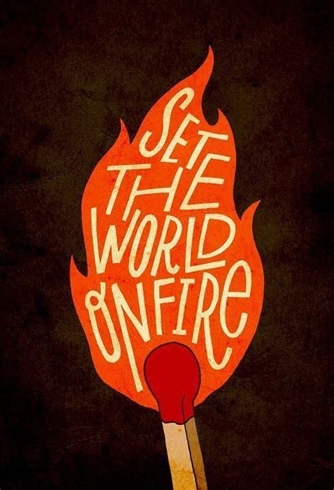 Set the world on fire. | Hand lettering, Typography poster, Typography ...