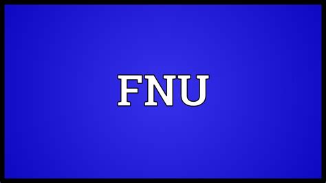 FNU Meaning - YouTube