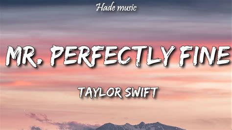 Taylor Swift - Mr. Perfectly Fine [Lyrics] (Taylor’s Version) (From The Vault) - YouTube Music