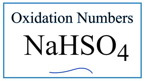 How to find the Oxidation Number for S in NaHSO4 (Sodium hydrogen sulfate) - YouTube