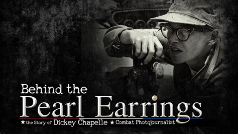 Behind The Pearl Earrings: The Story of Dickey Chapelle, Combat ...