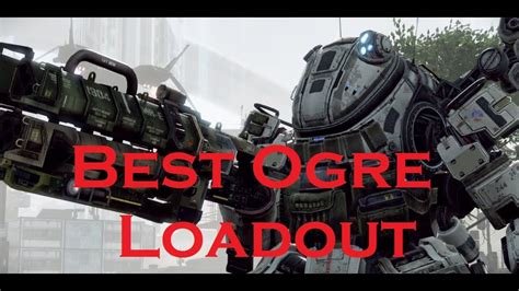 Best Ogre Titan Loadout - Titanfall Attrition Gameplay - YouTube