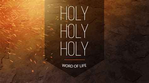 Word of Life: Holy, Holy, Holy | Southwest Church of Christ