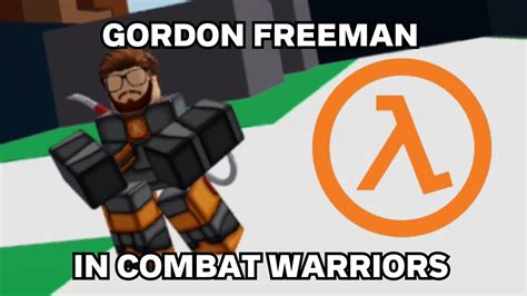 Becoming Gordon Freeman In Roblox Combat Warriors - Combat Warriors - YouTube