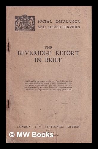 The Beveridge Report in Brief by Social Insurance and Allied Services: (1942) First Edition ...