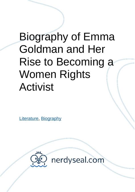 Biography of Emma Goldman and Her Rise to Becoming a Women Rights Activist - 651 Words - NerdySeal