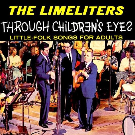 The Limeliters - Through Children's Eyes Lyrics and Tracklist | Genius