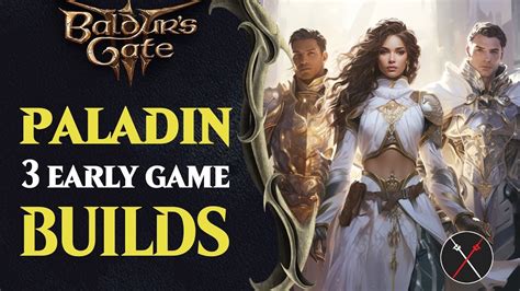 Baldur's Gate 3 Best Beginner Paladin Builds - Fextralife