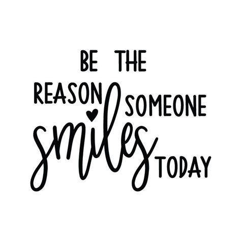 Be The Reason Someone Smiles Today - Crafty Canada Studio Today Quotes, Good Life Quotes, Great ...