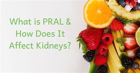 What Is PRAL & How Does It Affect Kidneys? - The Kidney Dietitian