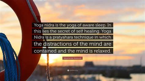 Satyananda Saraswati Quote: “Yoga nidra is the yoga of aware sleep. In ...