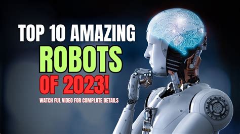 Top 10 amazing robots of 2023 || Top 10 Robots in the world || Top 10 ...