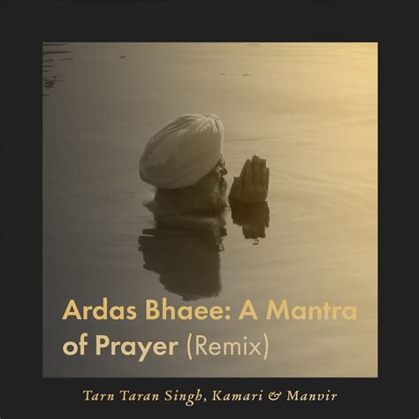 Ardas Bhaee: A Mantra of Prayer (Kamari & Manvir Remix) | Tarn Taran Singh